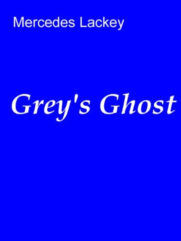 Book cover for "Grey's Ghost" by Mercedes Lackey