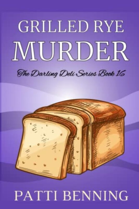 Book cover for "Grilled Rye Murder" by Patti Benning