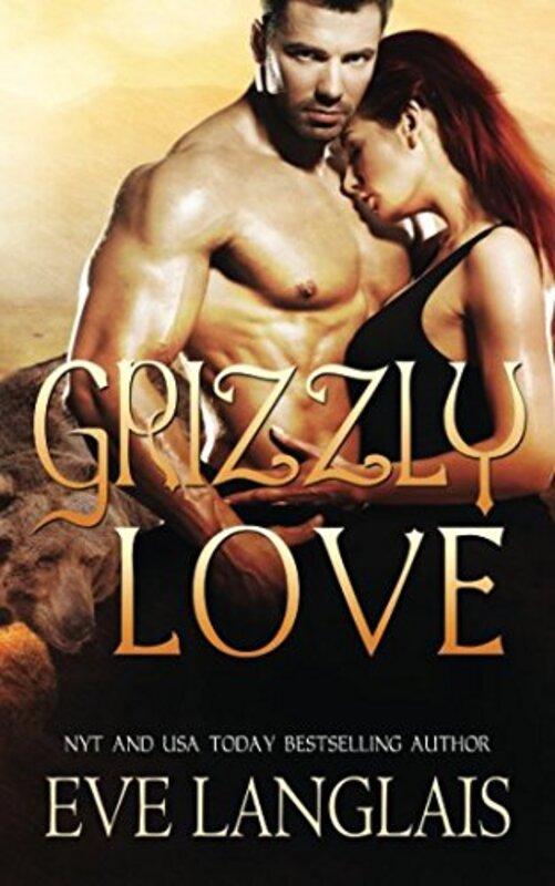 Book cover for "Grizzly Love" by Eve Langlais