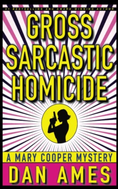 Book cover for "Gross Sarcastic Homicide" by Dan Ames