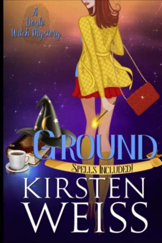 Book cover for "Ground" by Kirsten Weiss