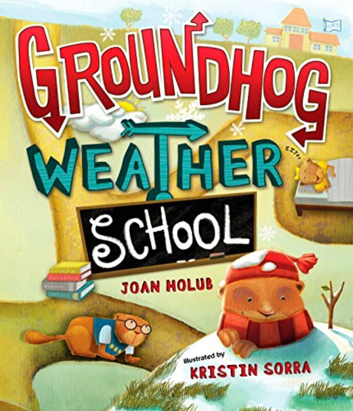 Book cover for "Groundhog Weather School" by Joan Holub