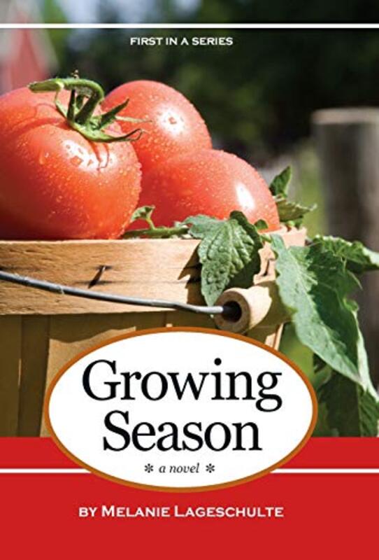 Book cover for "Growing Season" by Melanie Lageschulte
