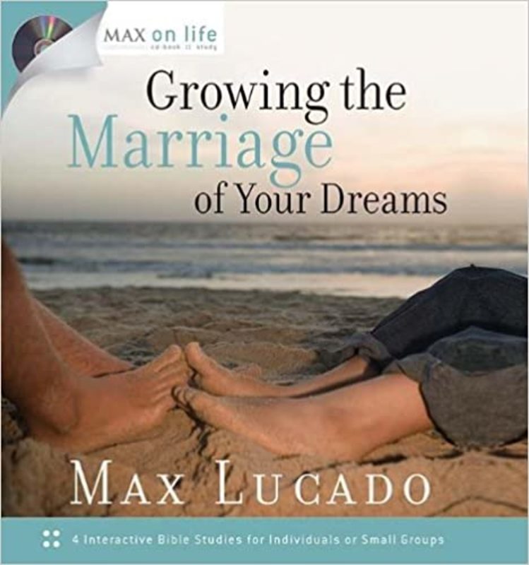Book cover for "Growing the Marriage of Your Dreams" by Max Lucado