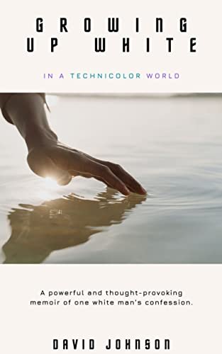 Book cover for "Growing Up White in a Technicolor World" by David Johnson