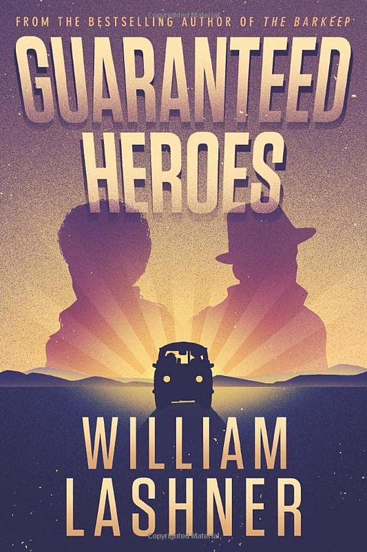 Book cover for "Guaranteed Heroes" by William Lashner
