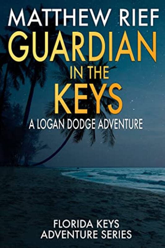 Book cover for "Guardian in the Keys" by Matthew Rief