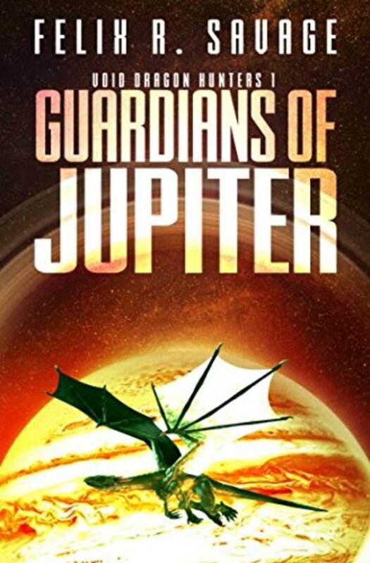 Book cover for "Guardians of Jupiter" by Felix R Savage