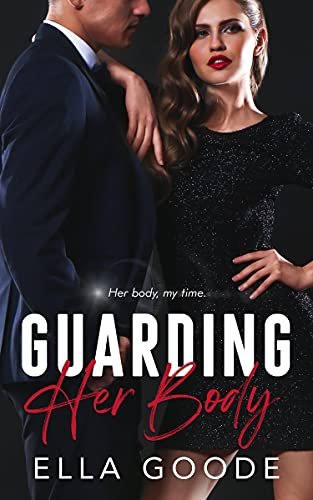 Book cover for "Guarding Her Body" by Ella Goode