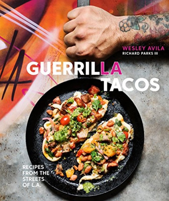 Book cover for "Guerrilla Tacos" by Wesley Avila