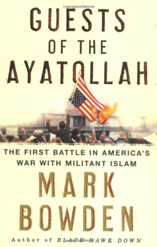 Book cover for "Guests of the Ayatollah" by Mark Bowden