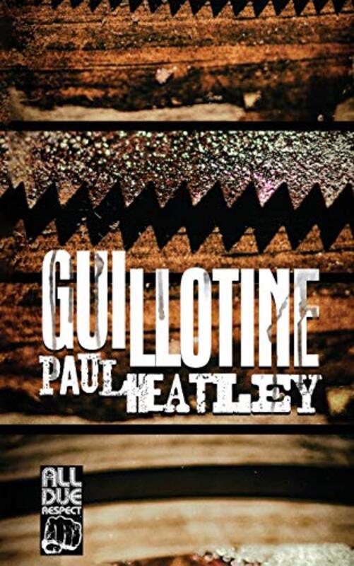 Book cover for "Guillotine" by Paul Heatley