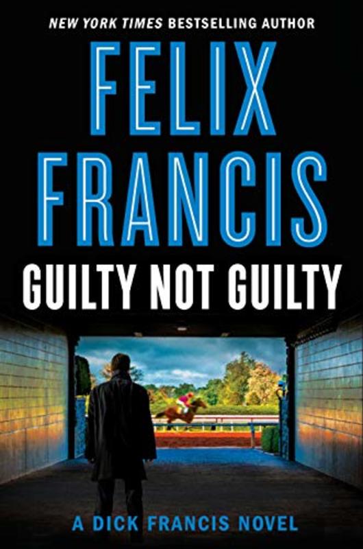 Book cover for "Guilty Not Guilty" by Felix Francis
