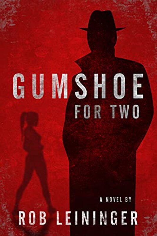 Book cover for "Gumshoe for Two" by Rob Leininger