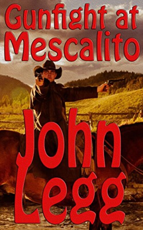 Book cover for "Gunfight In Mescalito" by John Legg