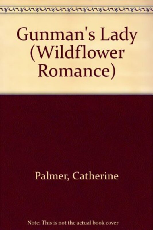 Book cover for "Gunman's Lady" by Catherine Palmer