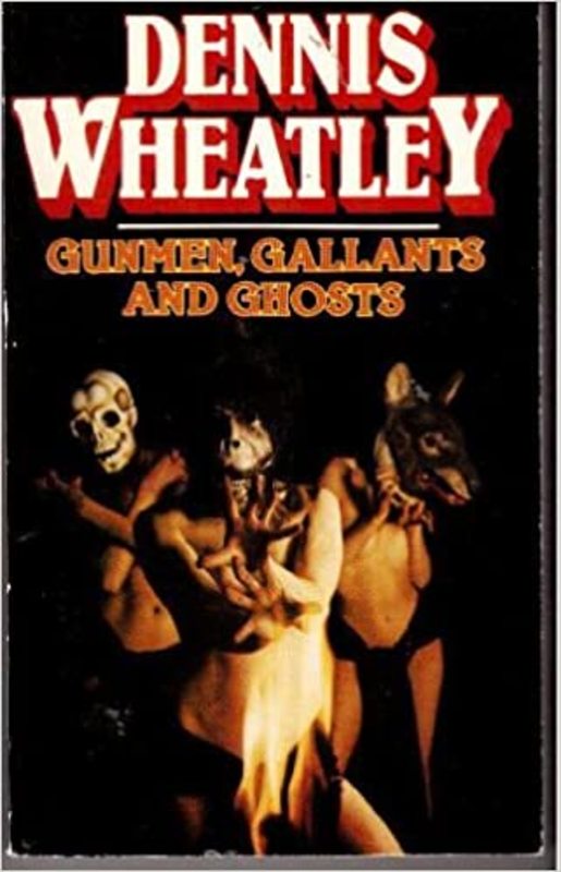 Book cover for "Gunmen, Gallants and Ghosts" by Dennis Wheatley