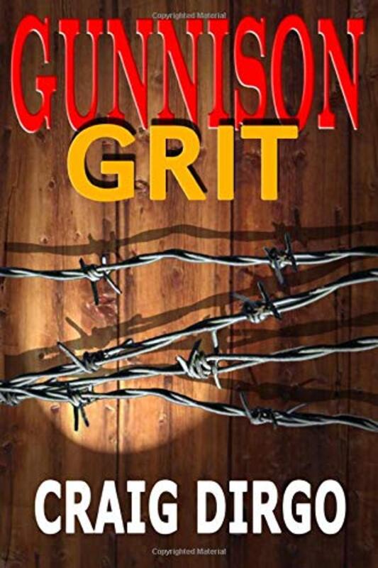 Book cover for "Gunnison Grit" by Craig Dirgo