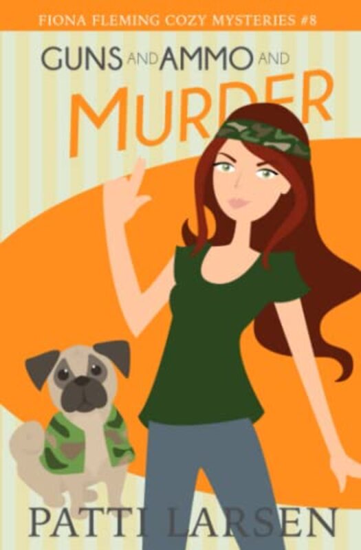 Book cover for "Guns and Ammo and Murder" by Patti Larsen