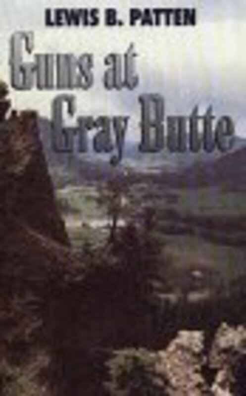 Book cover for "Guns at Gray Butte" by Lewis B Patten