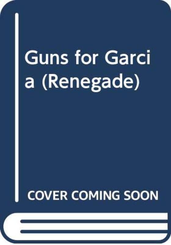 Book cover for "Guns for Garcia" by Lou Cameron