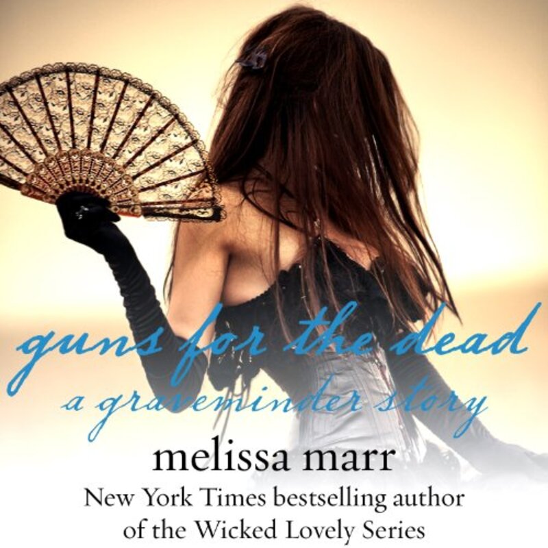 Book cover for "Guns for the Dead" by Melissa Marr