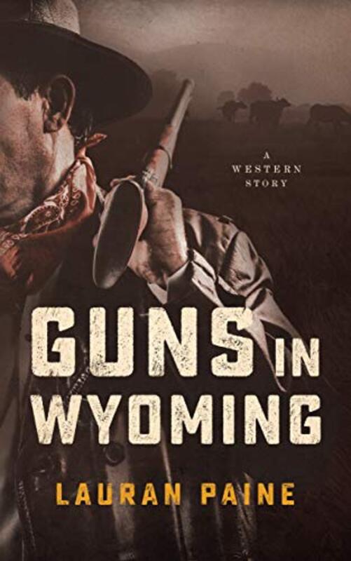 Book cover for "Guns in Wyoming" by Lauran Paine