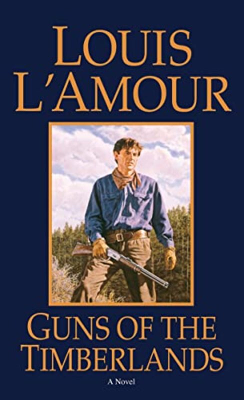Book cover for "Guns of the Timberlands" by Louis LAmour