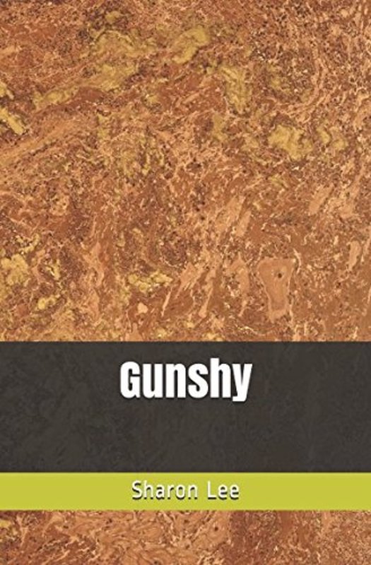 Book cover for "Gunshy" by Sharon Lee
