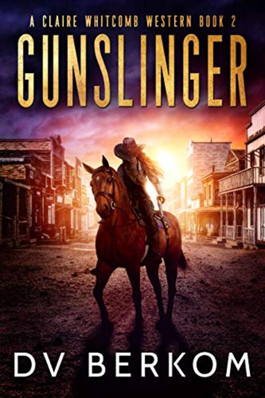 Book cover for "Gunslinger" by DV Berkom