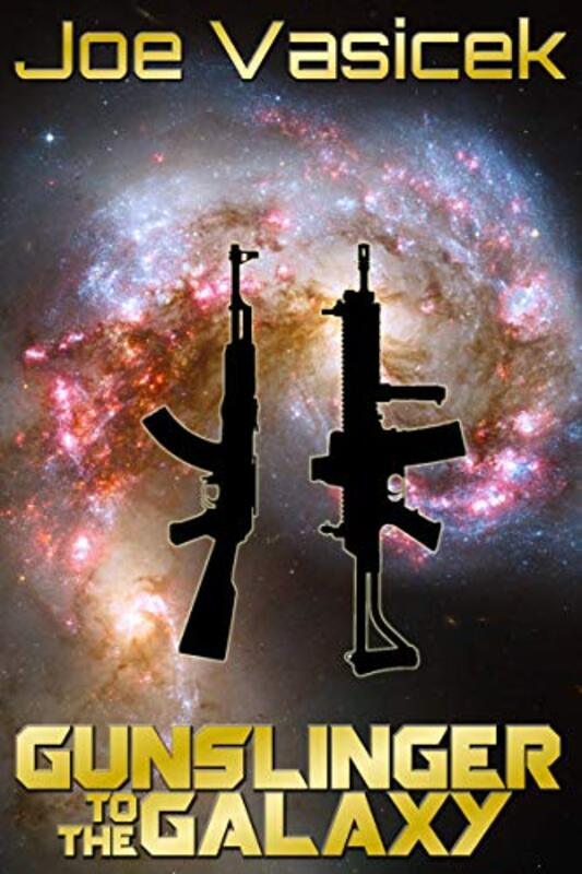 Book cover for "Gunslinger to the Galaxy" by Joe Vasicek