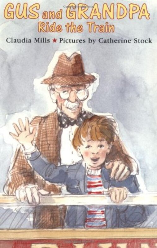 Book cover for "Gus and Grandpa Ride the Train" by Claudia Mills