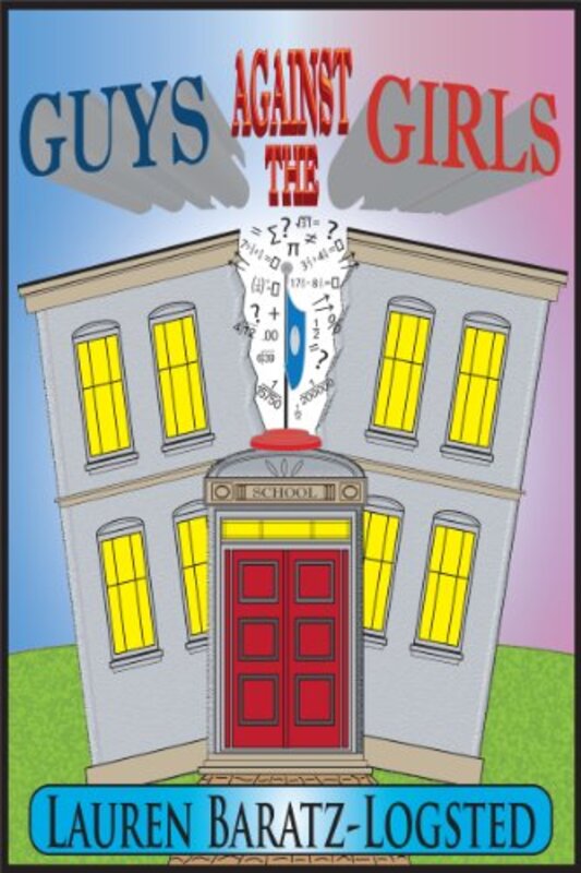 Book cover for "Guys Against the Girls" by Lauren Baratz Logsted