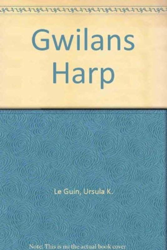 Book cover for "Gwilan's Harp" by Ursula K Le Guin