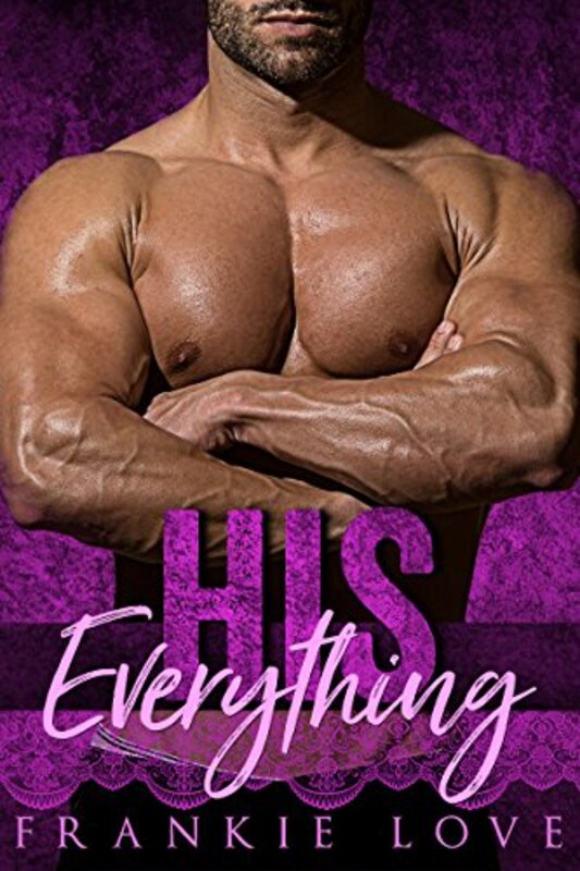 Book cover for "HIS Everything" by Frankie Love