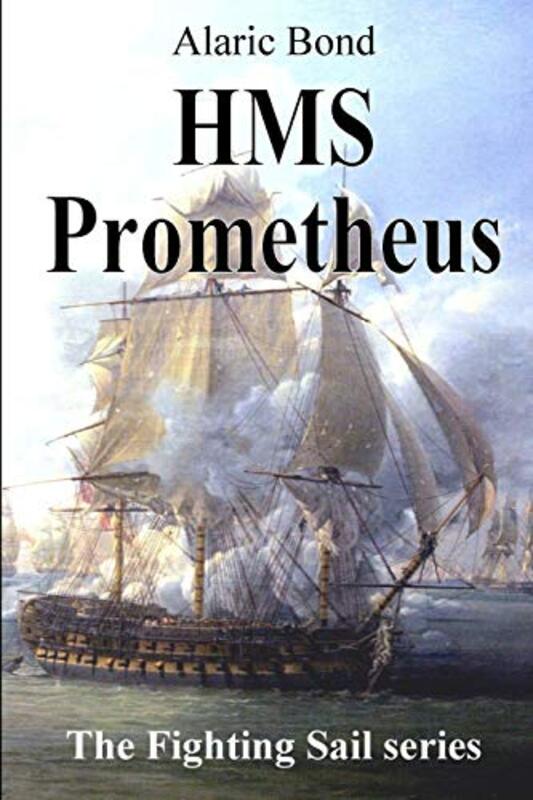 Book cover for "HMS Prometheus" by Alaric Bond