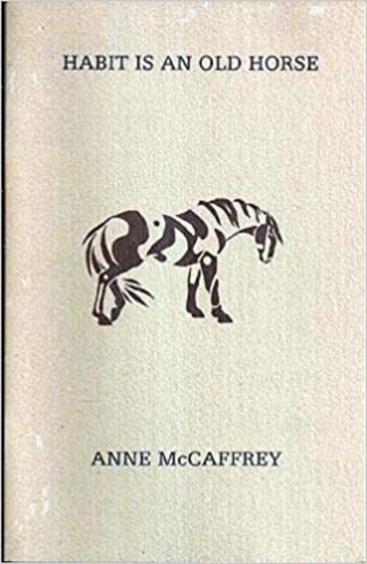 Book cover for "Habit is an Old Horse" by Anne McCaffrey