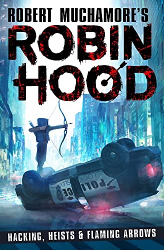 Book cover for "Hacking, Heists & Flaming Arrows" by Robert Muchamore