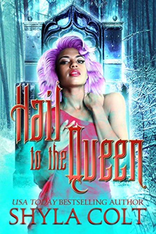 Book cover for "Hail to the Queen" by Shyla Colt