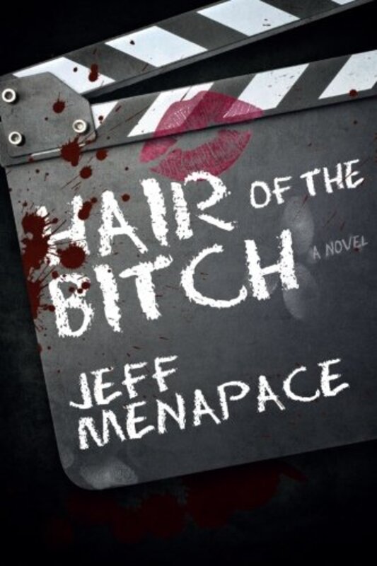 Book cover for "Hair of the Bitch" by Jeff Menapace