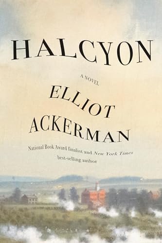 Book cover for "Halcyon" by Elliot Ackerman