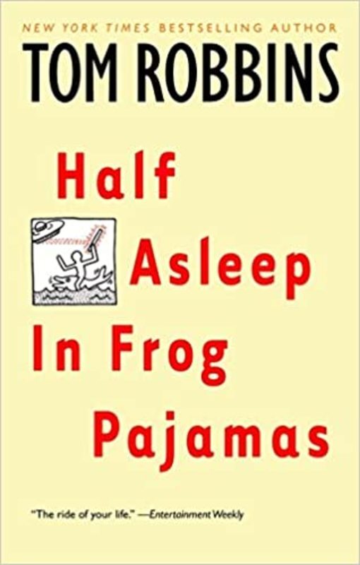 Book cover for "Half Asleep in Frog Pajamas" by Tom Robbins