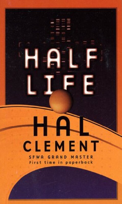 Book cover for "Half Life" by Hal Clement