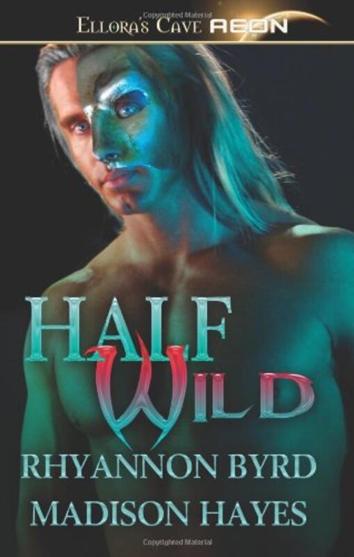 Book cover for "Half Wild" by Rhyannon Byrd