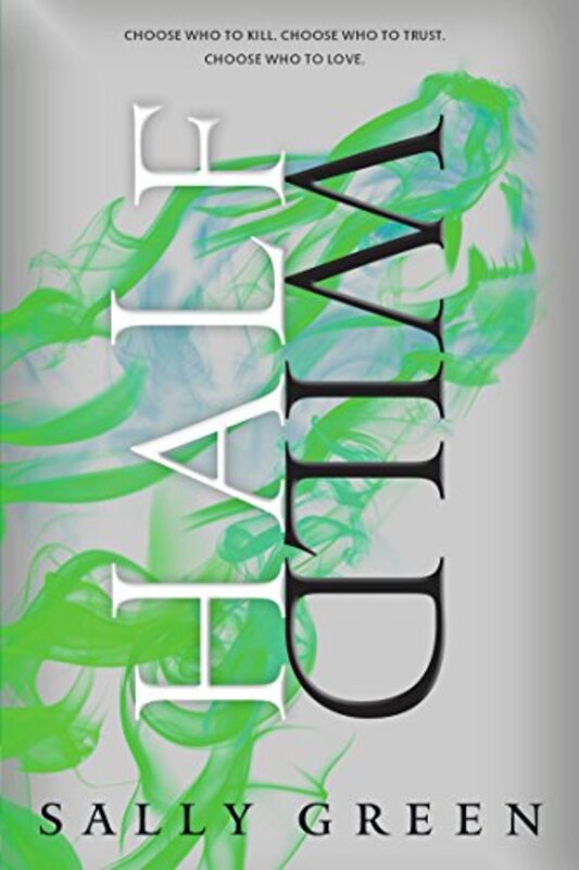 Book cover for "Half Wild" by Sally Green