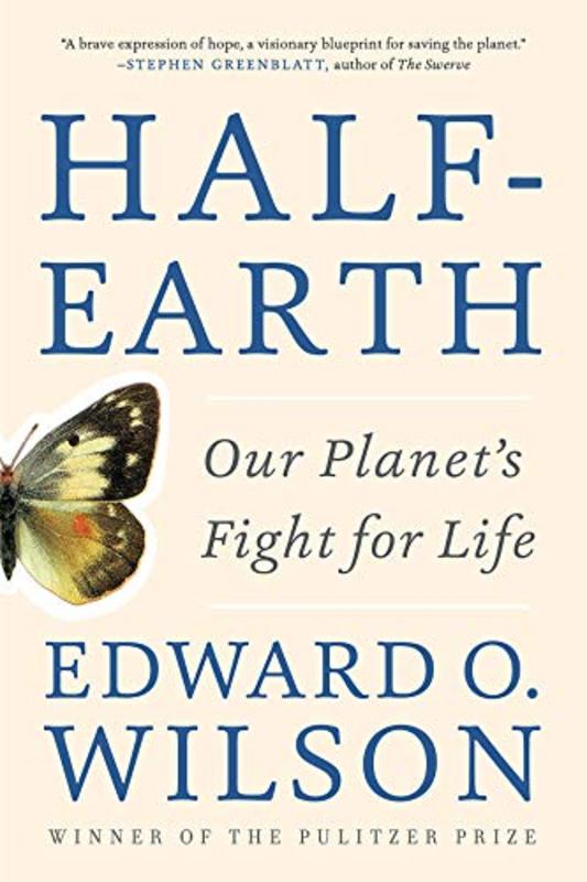 Book cover for "Half-Earth" by Edward O. Wilson