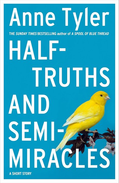 Book cover for "Half-truths and Semi-miracles" by Anne Tyler