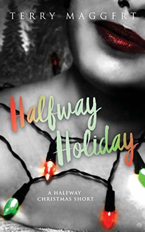 Book cover for "Halfway Holiday: A Halfway Witchy Holiday Short" by Terry Maggert