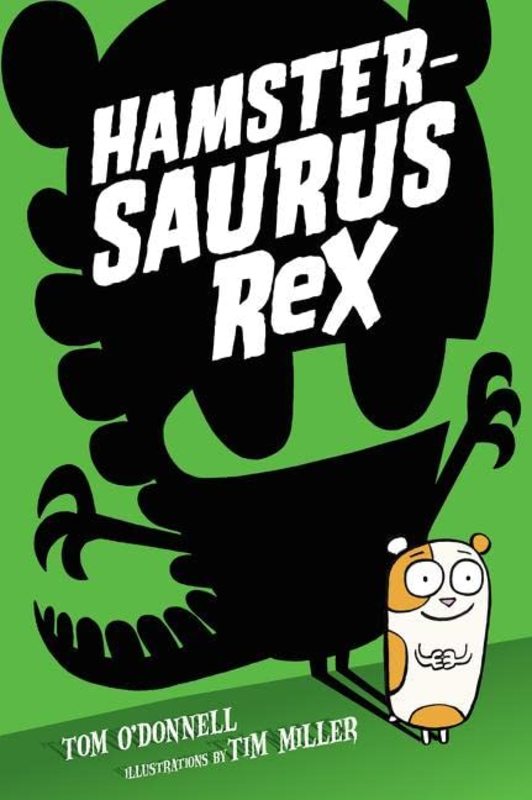 Book cover for "Hamstersaurus Rex" by Tom O’Donnell