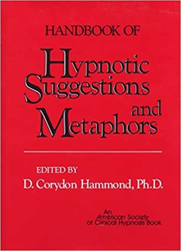 Book cover for "Handbook of Hypnotic Suggestions and Metaphors" by D. Corydon Hammond Ph.D.